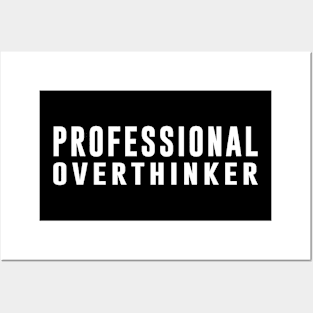 Professional Overthinker Posters and Art